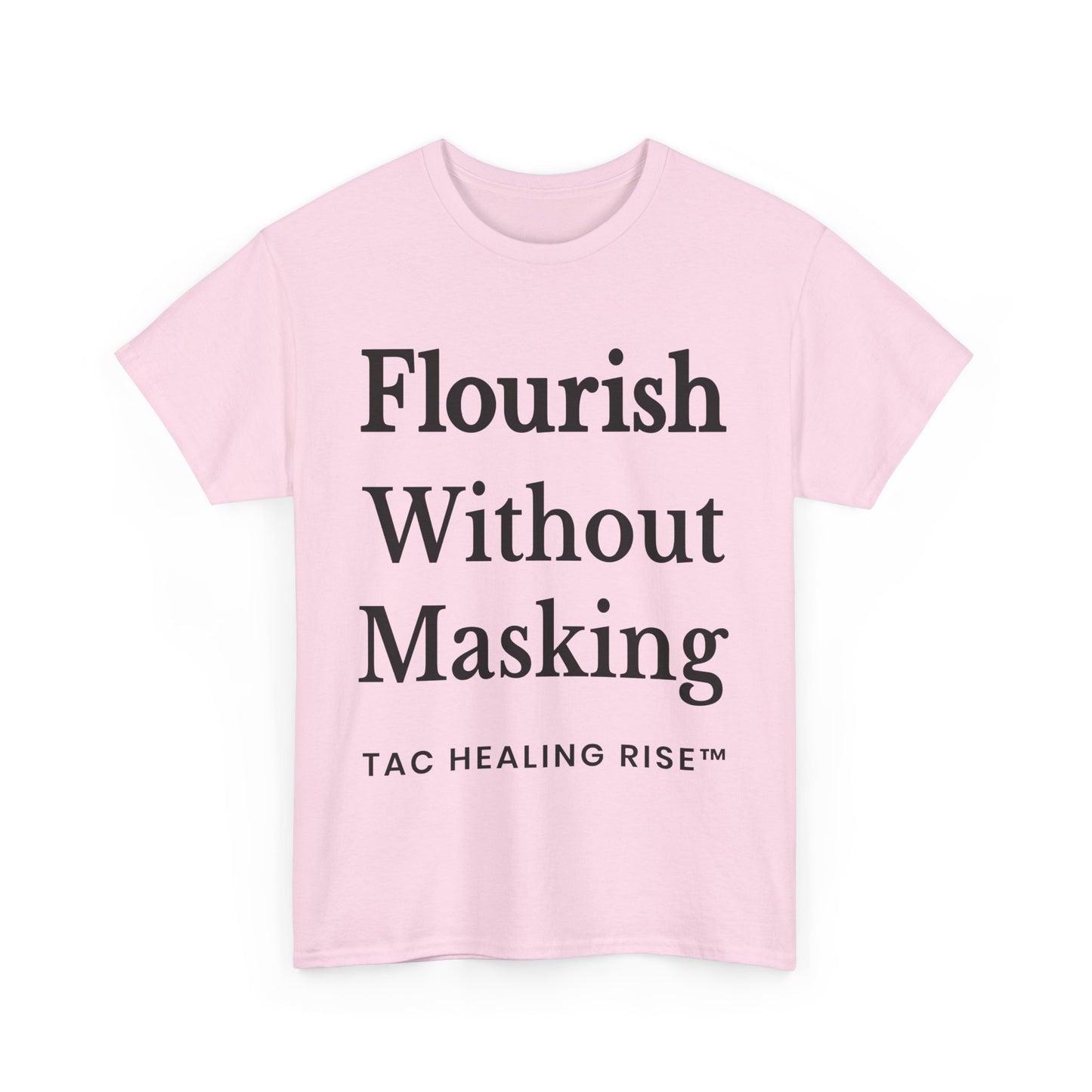Flourish Without Masking Unisex Heavy Cotton Tee
