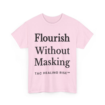 Flourish Without Masking Unisex Heavy Cotton Tee