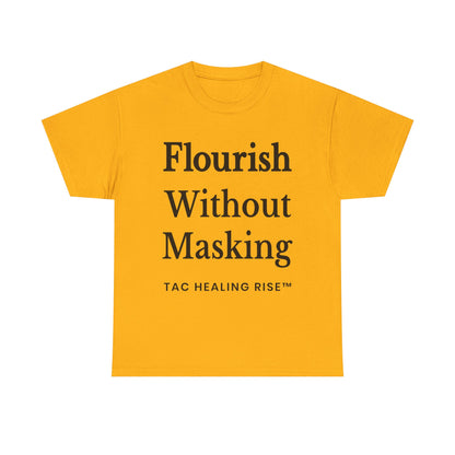 Flourish Without Masking Unisex Heavy Cotton Tee