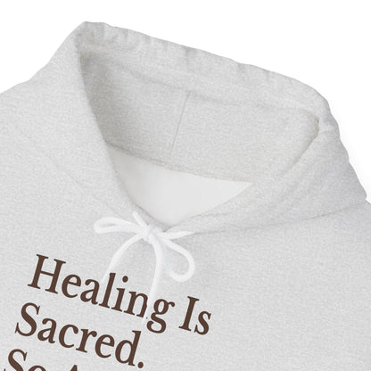 Healing Is Sacred Unisex Hoodie
