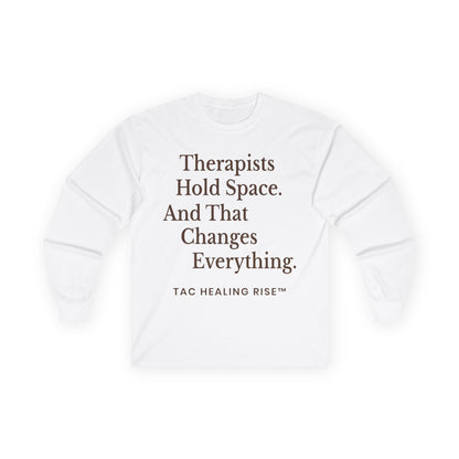 Therapist Quote Unisex Long Sleeve Tee