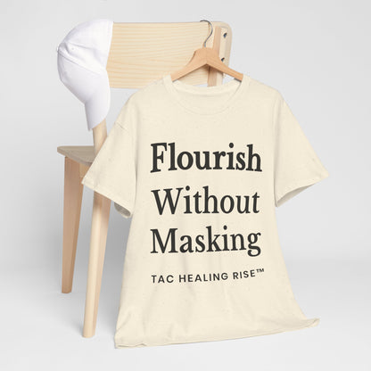 Flourish Without Masking Unisex Heavy Cotton Tee