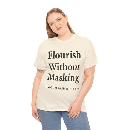 Flourish Without Masking Unisex Heavy Cotton Tee