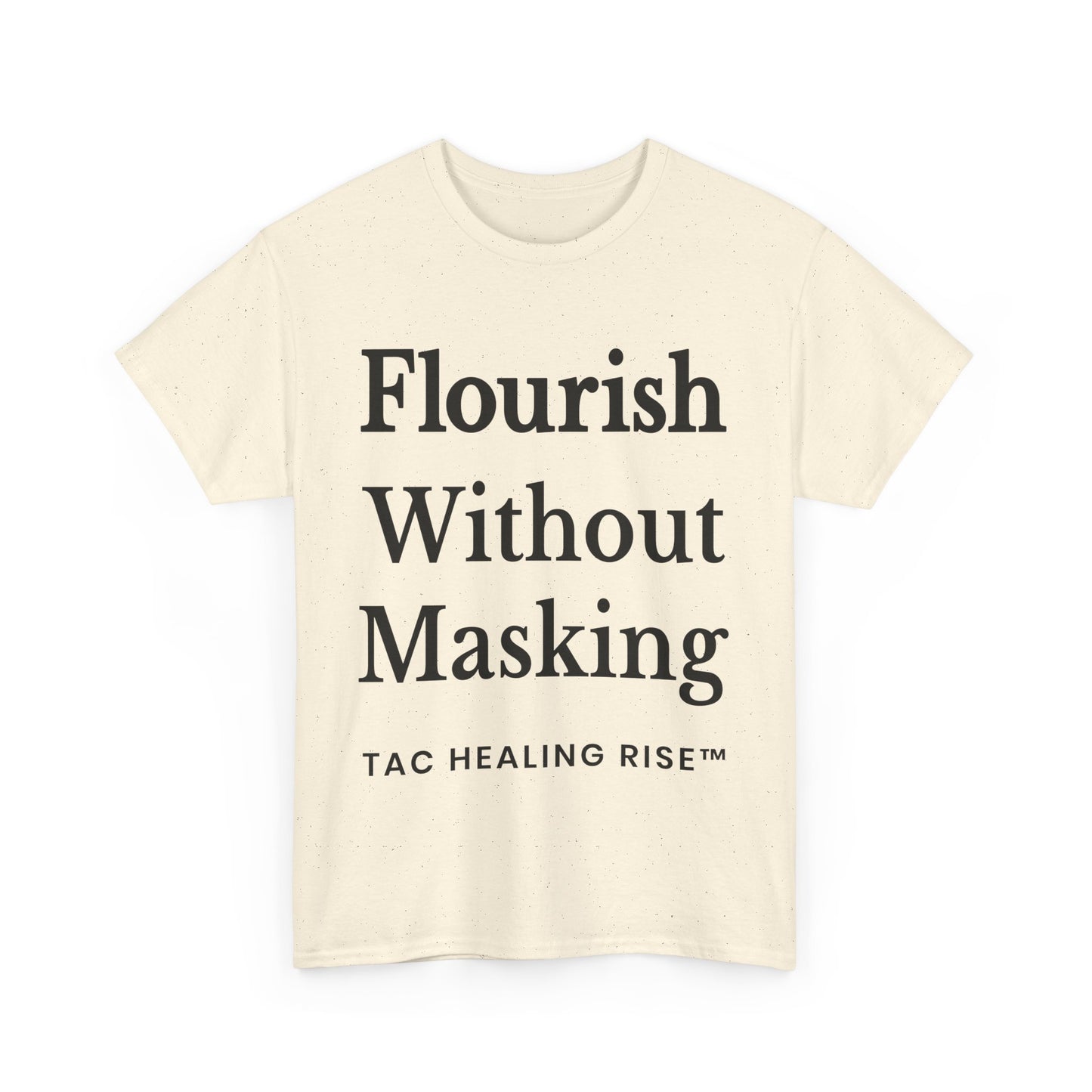 Flourish Without Masking Unisex Heavy Cotton Tee