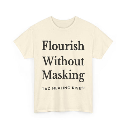 Flourish Without Masking Unisex Heavy Cotton Tee
