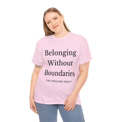 Belonging Without Boundaries Unisex Heavy Cotton Tee