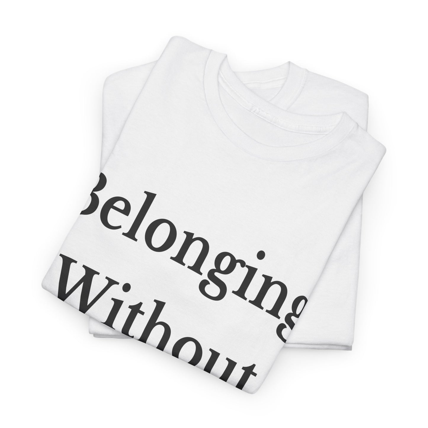 Belonging Without Boundaries Unisex Heavy Cotton Tee
