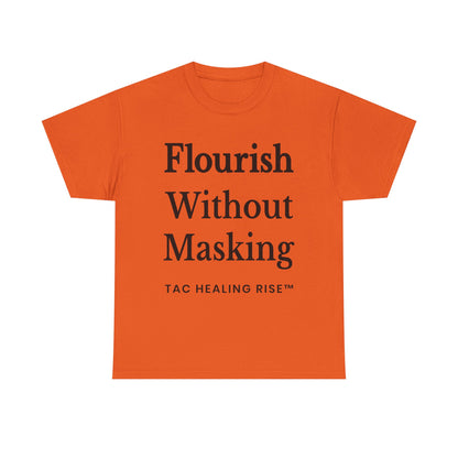 Flourish Without Masking Unisex Heavy Cotton Tee