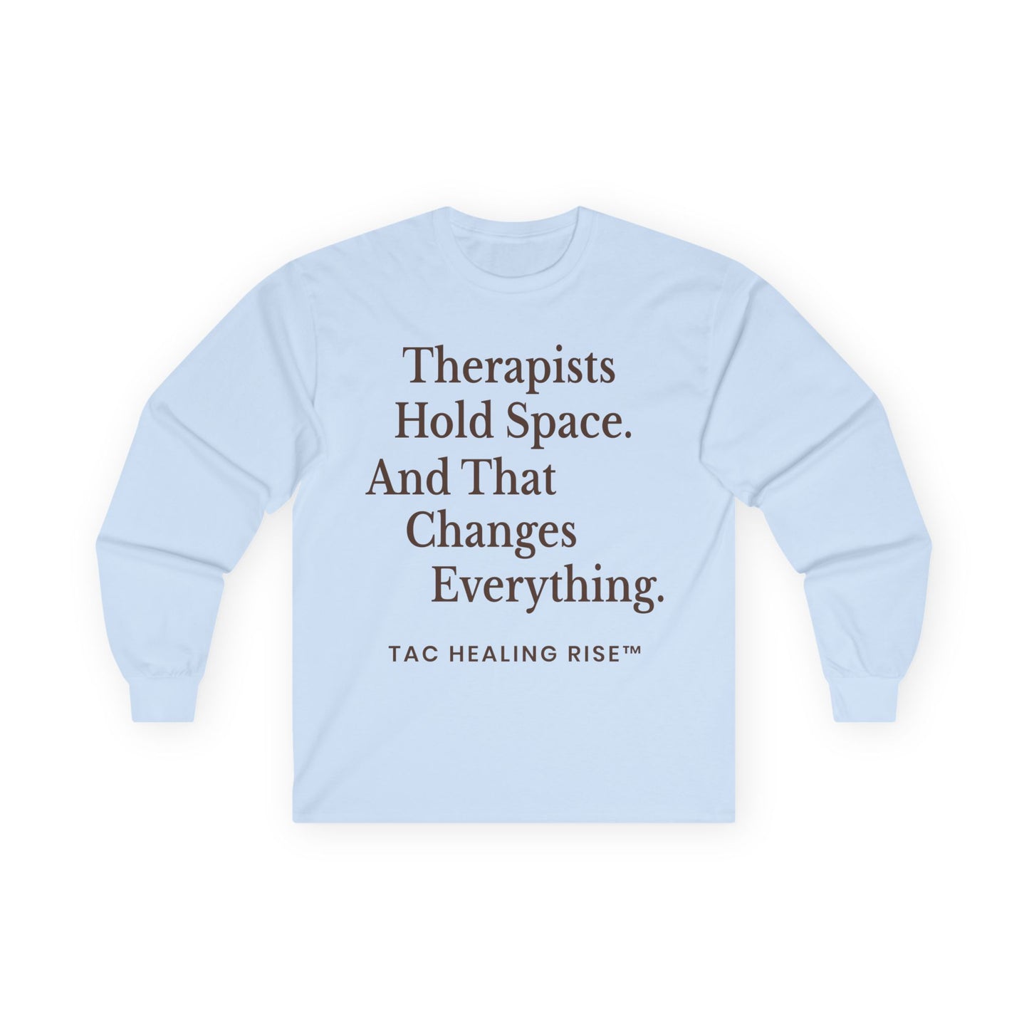 Therapist Quote Unisex Long Sleeve Tee