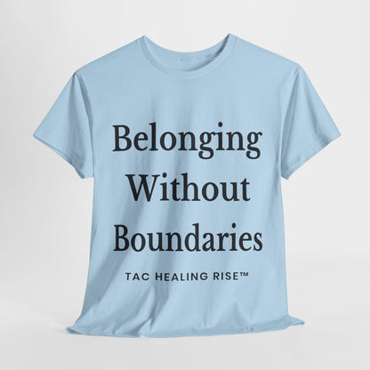 Belonging Without Boundaries Unisex Heavy Cotton Tee