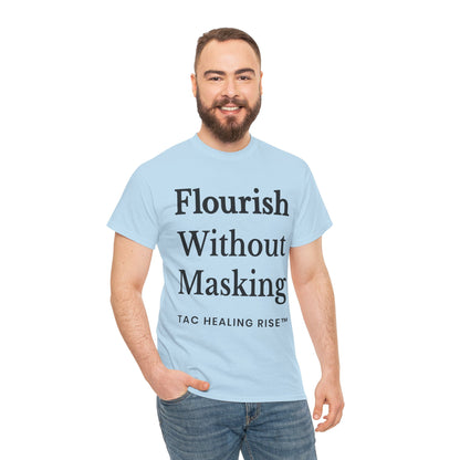 Flourish Without Masking Unisex Heavy Cotton Tee