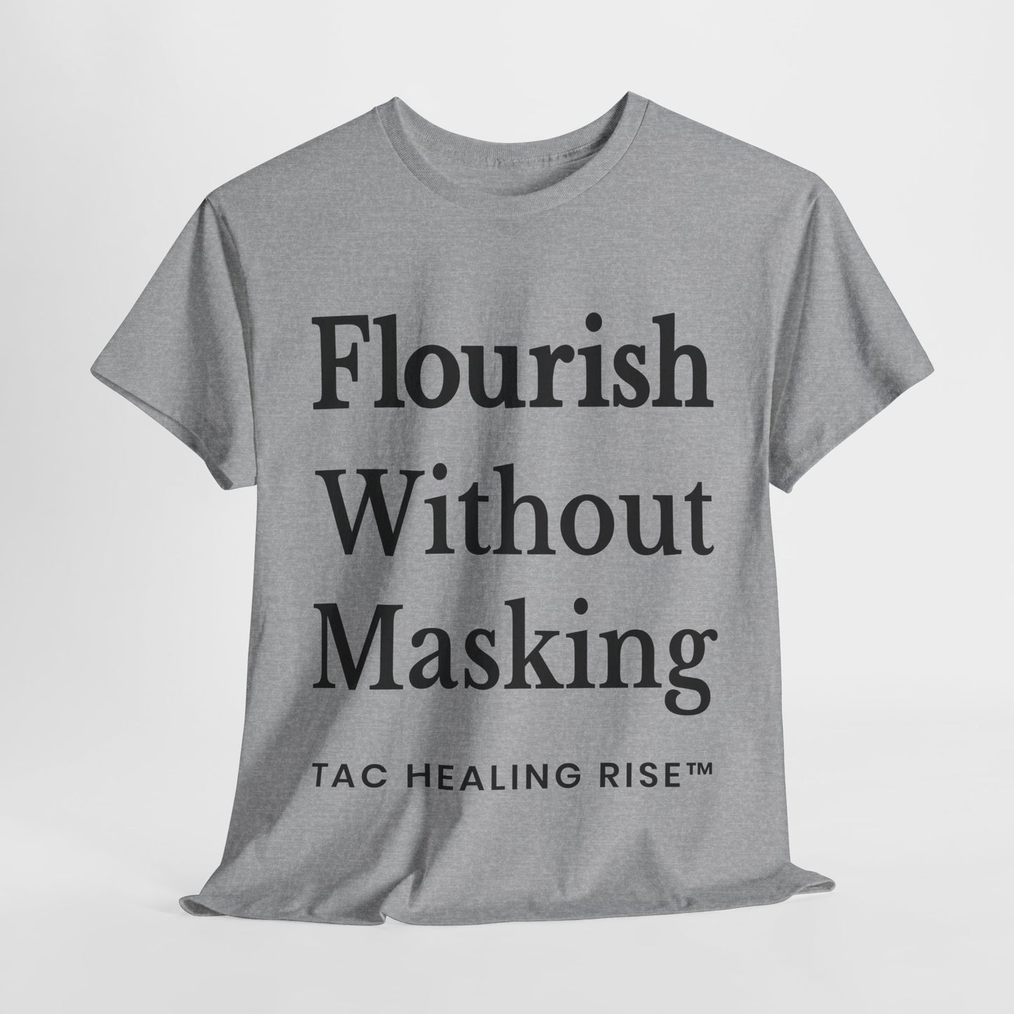 Flourish Without Masking Unisex Heavy Cotton Tee