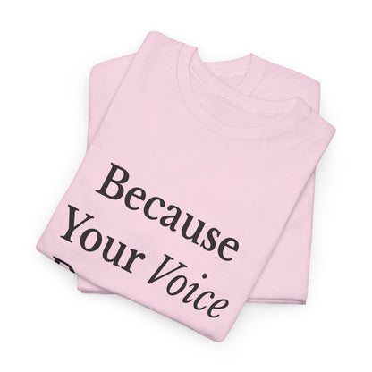 Empowering Voice Tee, Inspirational T-Shirt