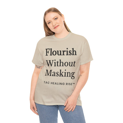 Flourish Without Masking Unisex Heavy Cotton Tee