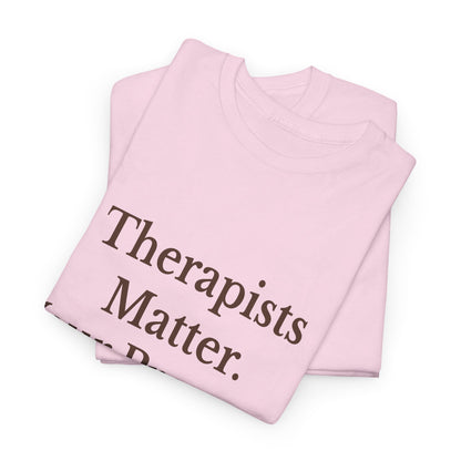Therapist Appreciation Unisex Tee