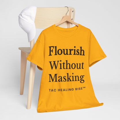 Flourish Without Masking Unisex Heavy Cotton Tee