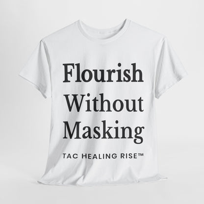 Flourish Without Masking Unisex Heavy Cotton Tee