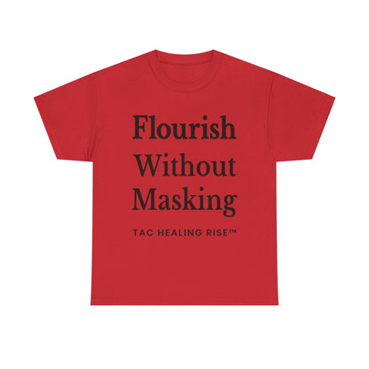 Flourish Without Masking Unisex Heavy Cotton Tee