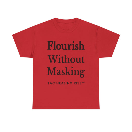Flourish Without Masking Unisex Heavy Cotton Tee