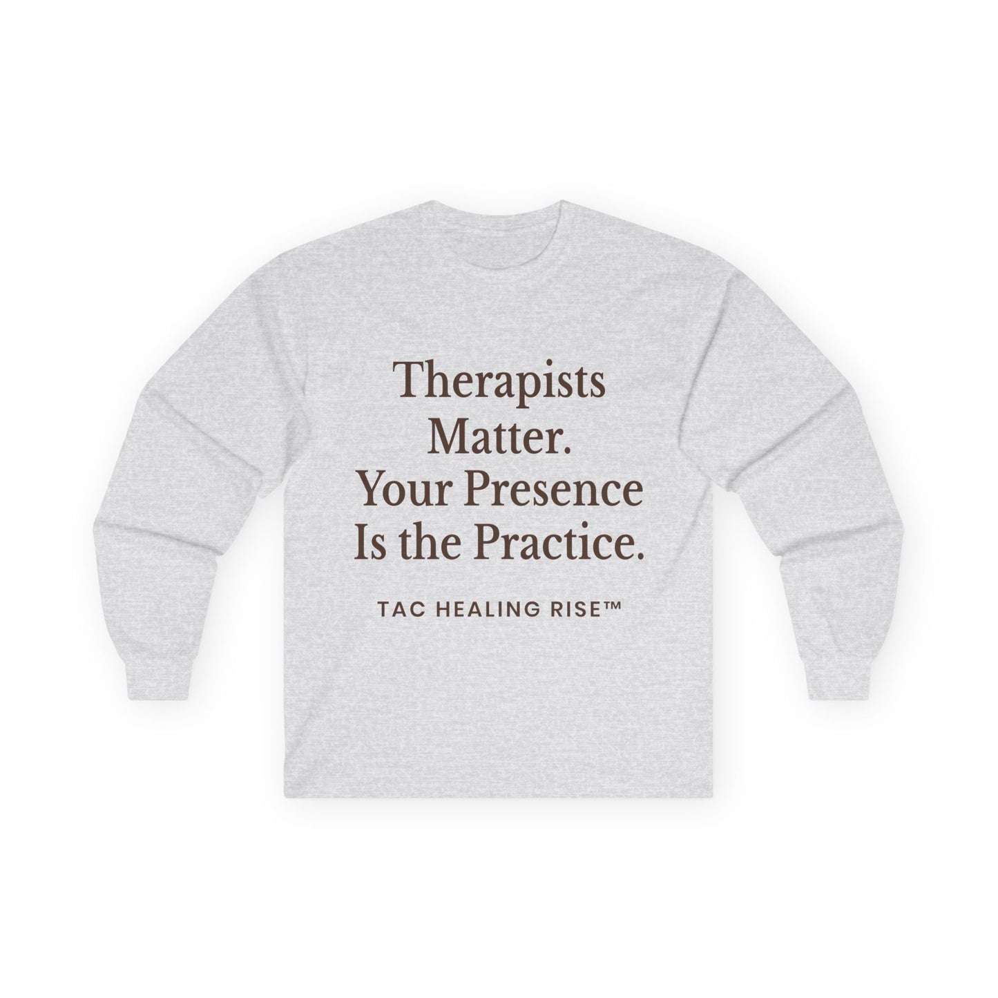 Therapists Matter Uisex Long Sleeve Tee