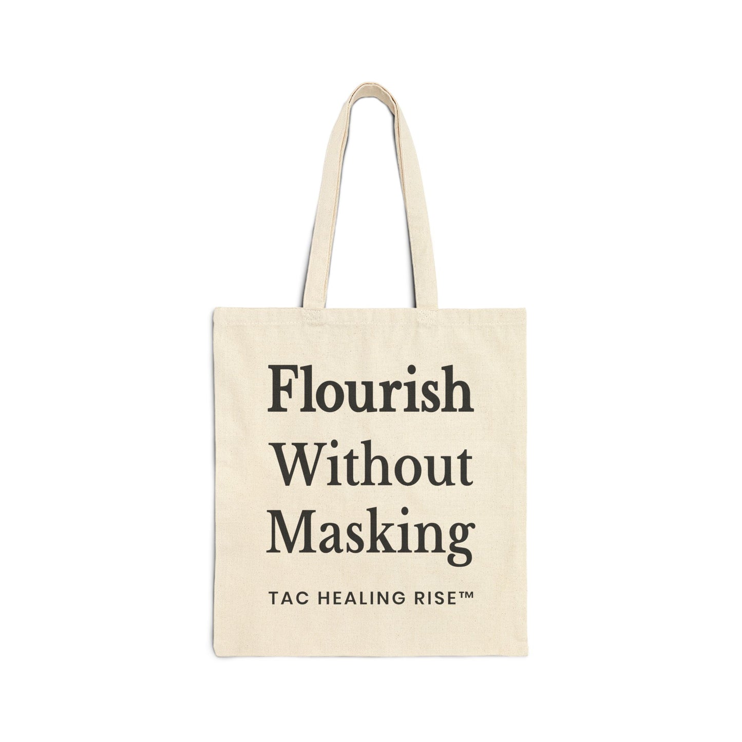 Flourish Without Masking Cotton Tote Bag