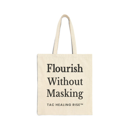 Flourish Without Masking Cotton Tote Bag